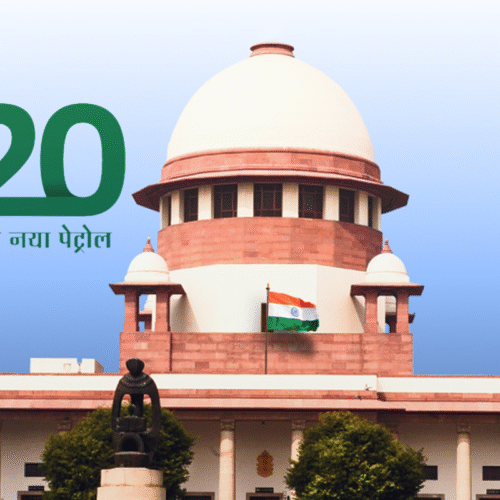 India’s E20 Fuel Policy Faces Supreme Court Challenge as Consumers Demand Choice and Transparency